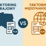 Faktoring krajowy czy miedzynardowy